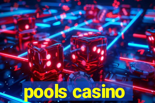 pools casino