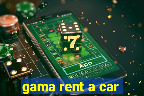 gama rent a car