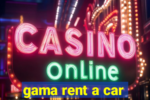 gama rent a car