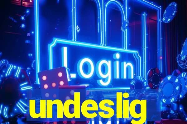 undeslig