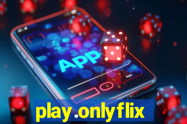 play.onlyflix