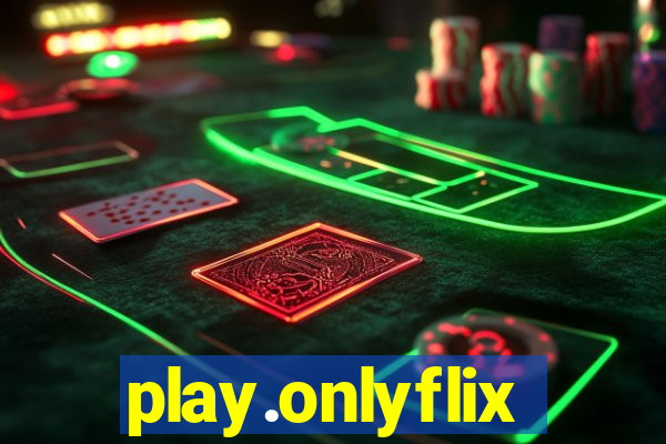 play.onlyflix