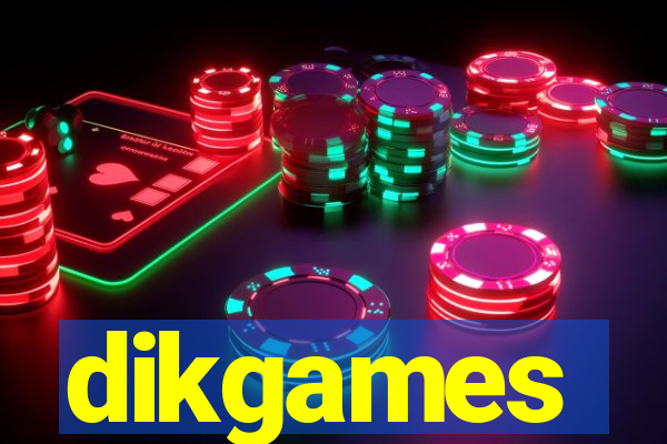 dikgames