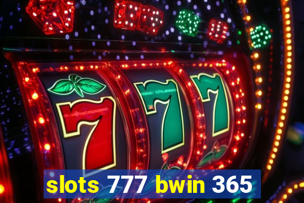 slots 777 bwin 365