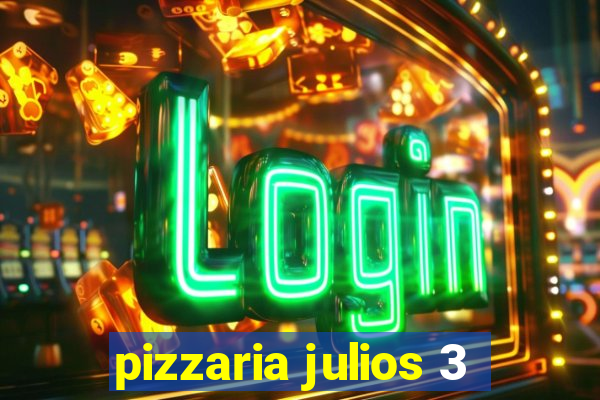 pizzaria julios 3