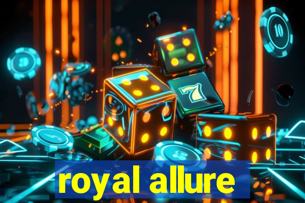 royal allure