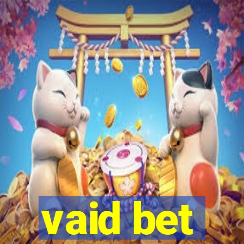 vaid bet