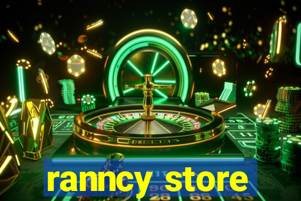 ranncy store