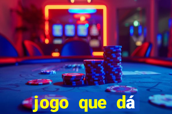 jogo que dá dinheiro na internet