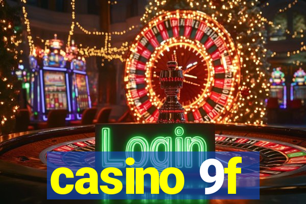 casino 9f