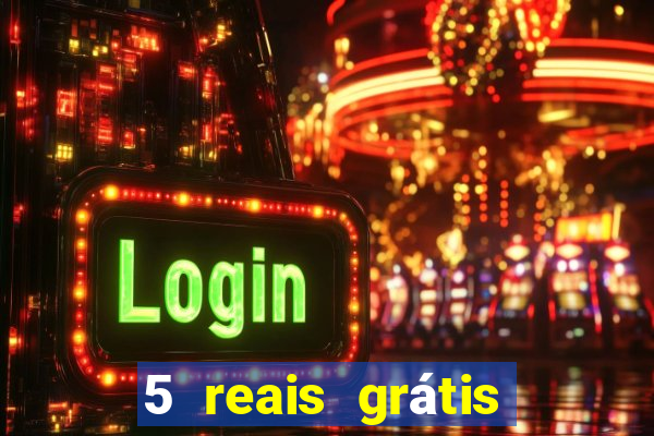 5 reais grátis para apostar cassino