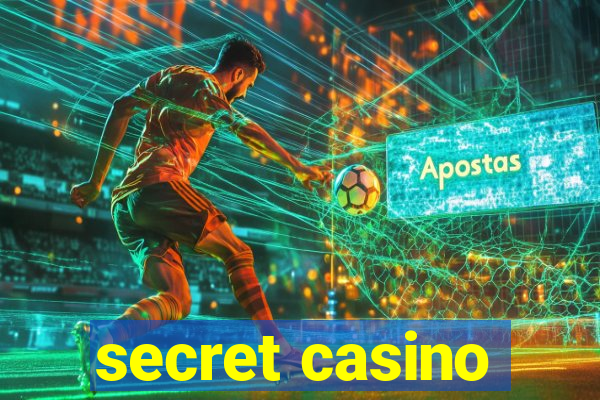 secret casino