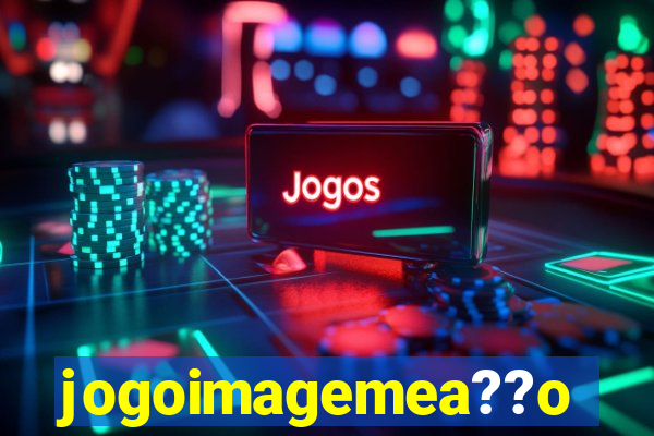 jogoimagemea??o