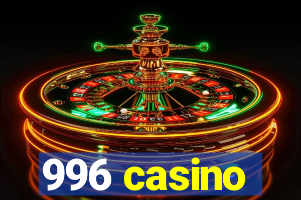 996 casino