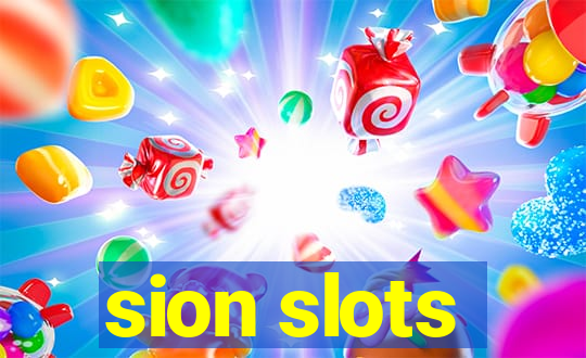 sion slots