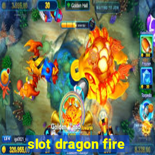 slot dragon fire