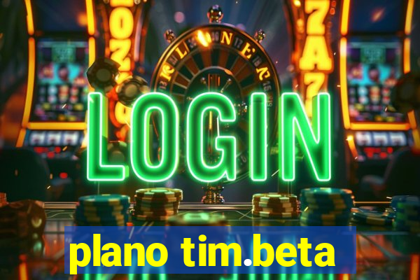 plano tim.beta