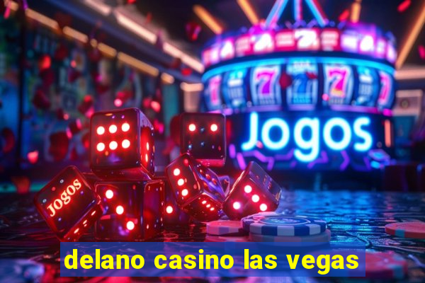 delano casino las vegas