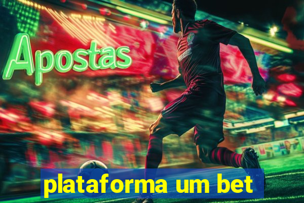 plataforma um bet