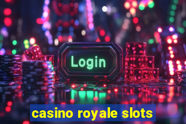 casino royale slots