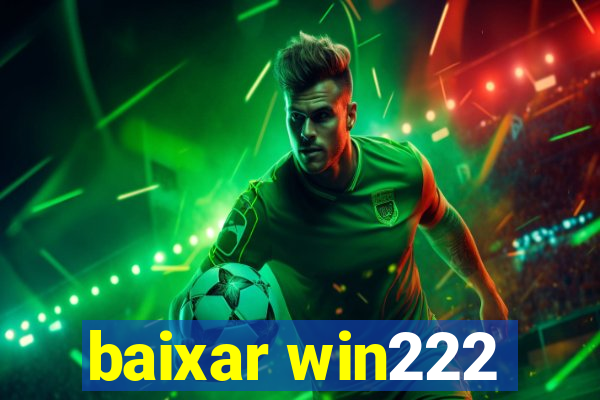 baixar win222