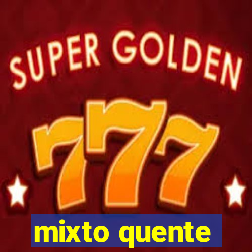 mixto quente