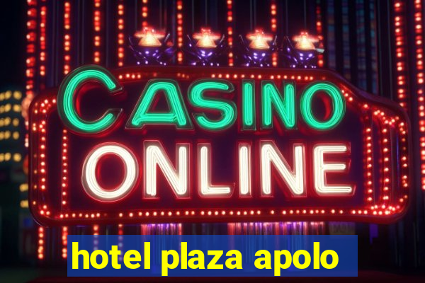 hotel plaza apolo