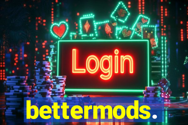 bettermods.