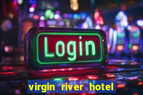 virgin river hotel and casino mesquite