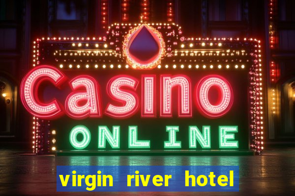 virgin river hotel and casino mesquite