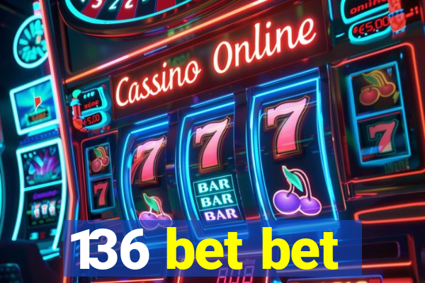 136 bet bet