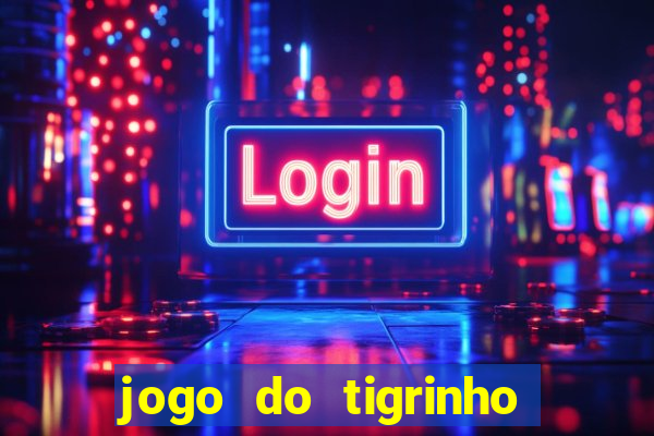 jogo do tigrinho 777 baixar