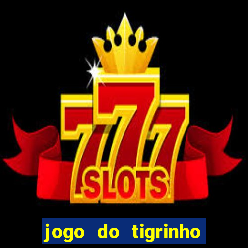 jogo do tigrinho 777 baixar