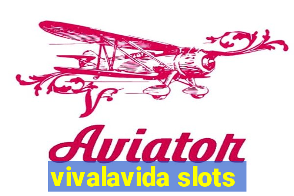 vivalavida slots