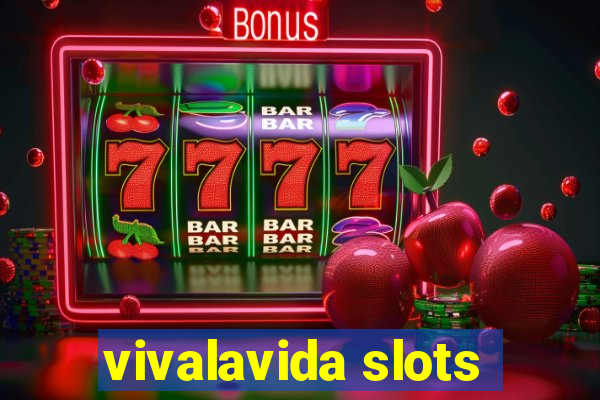 vivalavida slots