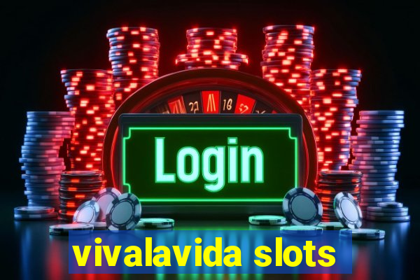 vivalavida slots