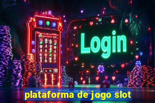 plataforma de jogo slot