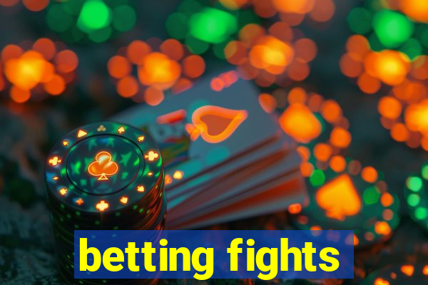 betting fights