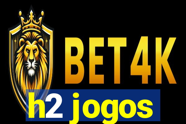 h2 jogos