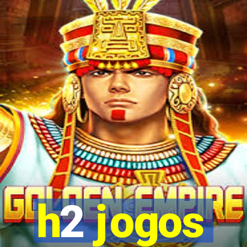 h2 jogos