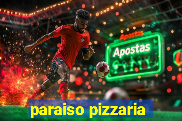 paraiso pizzaria