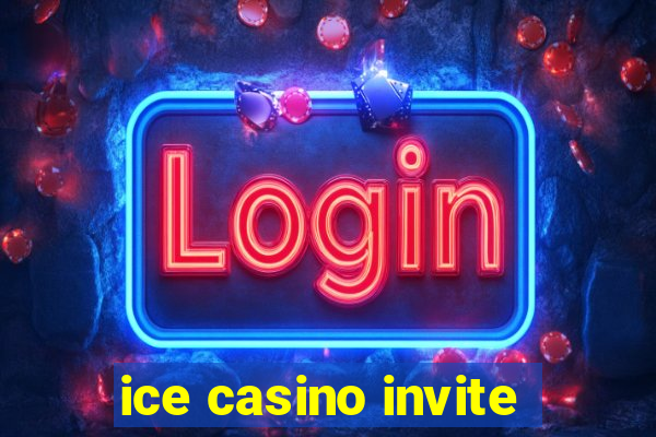 ice casino invite