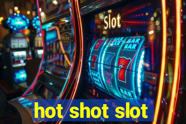 hot shot slot