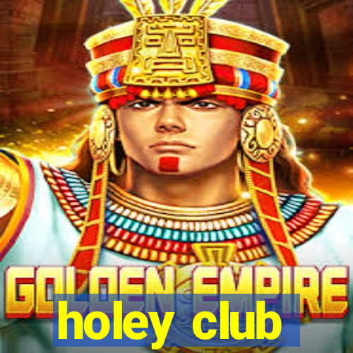 holey club