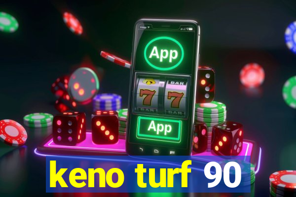 keno turf 90