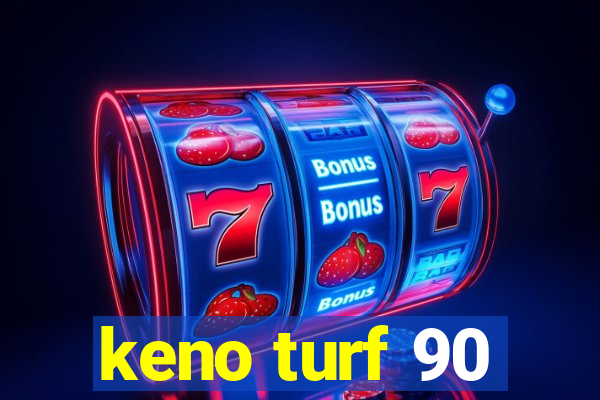 keno turf 90