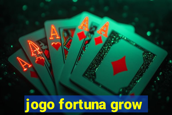 jogo fortuna grow