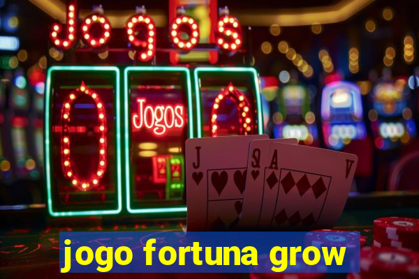 jogo fortuna grow