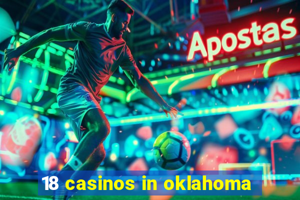 18 casinos in oklahoma