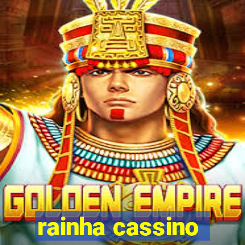 rainha cassino